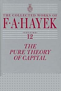 The Pure Theory of Capital, 12 (Hardcover)