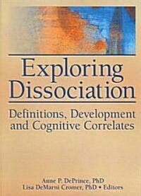 Exploring Dissociation: Definitions, Development and Cognitive Correlates (Paperback)