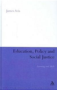 Education, Policy and Social Justice : Learning and Skills (Hardcover)