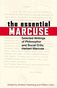 The Essential Marcuse: Selected Writings of Philosopher and Social Critic Herbert Marcuse (Paperback)