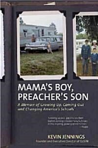 Mamas Boy, Preachers Son: A Memoir of Growing Up, Coming Out, and Changing Americas Schools (Paperback)