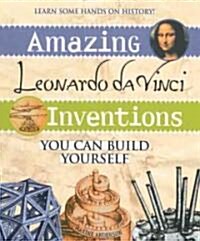 Amazing Leonardo Da Vinci Inventions You Can Build Yourself ()