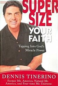 Supersize Your Faith: Tapping Into Gods Miracle Power (Paperback)