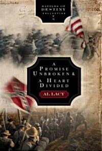 A Promise Unbroken & a Heart Divided (Hardcover)