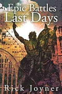 Epic Battles of the Last Days (Paperback)