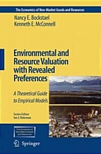 Environmental and Resource Valuation with Revealed Preferences: A Theoretical Guide to Empirical Models (Hardcover, and)