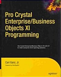 Pro Crystal Enterprise / Businessobjects XI Programming (Hardcover)