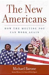 The New Americans: How the Melting Pot Can Work Again (Paperback)