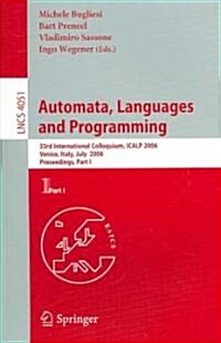 Automata, Languages and Programming: 33rd International Colloquium, ICALP 2006, Venice, Italy, July 10-14, 2006, Proceedings, Part I (Paperback)