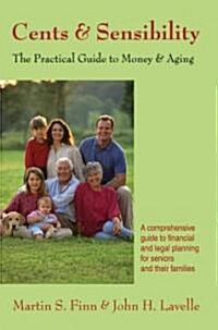 Cents & Sensibility: The Practical Guide to Money & Aging (Paperback)