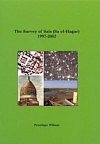 The Survey of Sais (Sa el-Hagar) 1997-2002 (Hardcover)