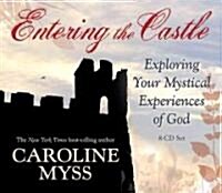 Entering the Castle: Exploring Your Mystical Experience of God (Audio CD)