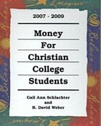 Money for Christian College Students, 2007-2009 (Hardcover)