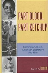 Part Blood, Part Ketchup: Coming of Age in American Literature and Film (Hardcover)