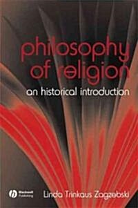 The Philosophy of Religion : An Historical Introduction (Paperback)