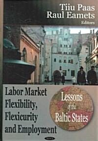 Labor Market Flexibility, Flexicurity and Employment (Hardcover)
