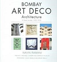 Bombay Art Deco Architecture: A Visual Journey (1930-1953) (Hardcover)