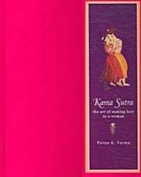 Kama Sutra: The Art of Making Love to a Woman (Hardcover)