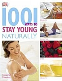 1001 Ways to Stay Young Naturally (Paperback, 1st)