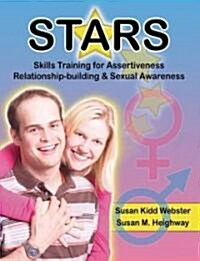 S.T.A.R.S.: Skills Training for Assertiveness, Relationship-Building, and Sexual Awareness (Paperback)