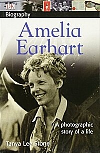 DK Biography: Amelia Earhart: A Photographic Story of a Life (Paperback)