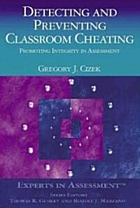 Detecting and Preventing Classroom Cheating: Promoting Integrity in Assessment (Hardcover)