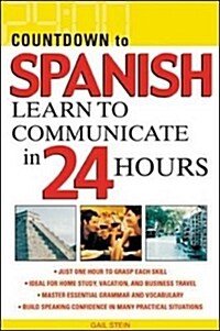 Countdown to Spanish: Learn to Communicate in 24 Hours (Paperback)