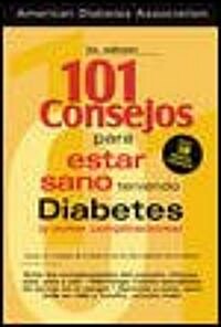 101 Consejos Para Estar Teniendo Diabetes (Paperback, 2nd)