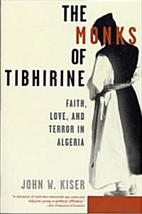 The Monks of Tibhirine: Faith, Love, and Terror in Algeria (Paperback)