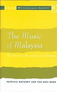 The Music of Malaysia : The Classical, Folk and Syncretic Traditions (Hardcover)