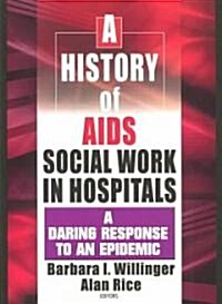 A History of AIDS Social Work in Hospitals (Paperback)
