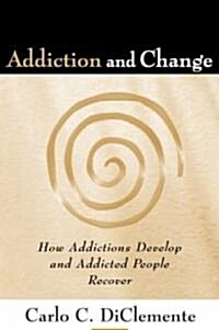 Addiction and Change (Hardcover)