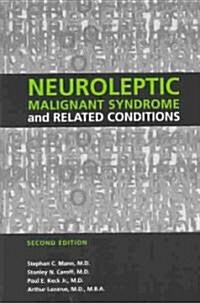 Neuroleptic Malignant Syndrome and Related Conditions (Paperback, 2)