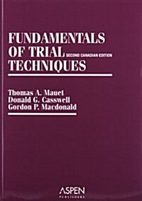 Fundamentals of Trial Techniques: Canadian Edition (Paperback, 2)