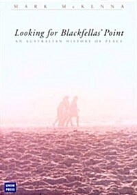 Looking for Blackfellas Point: An Australian History of Place (Paperback)