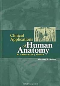 Clinical Applications of Human Anatomy (Paperback)
