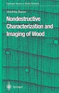 Nondestructive Characterization and Imaging of Wood (Hardcover)