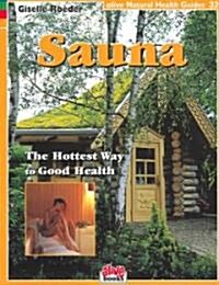 Sauna: The Hottest Way to Good Health (Paperback)