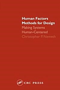 Human Factors Methods for Design : Making Systems Human-Centered (Hardcover)