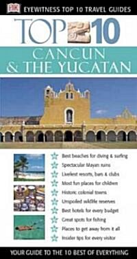 Eyewitness Travel Top 10 Cancun and The Yucatan (Paperback)