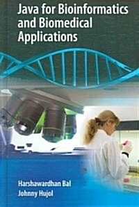 Java for Bioinformatics and Biomedical Applications (Hardcover, 2007)
