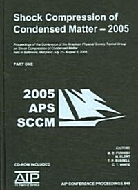 Shock Compression of Condensed Matter - 2005: Proceedings of the Conference of the American Physical Society Topical Group on Shock Compression of Con (Hardcover, 2006)