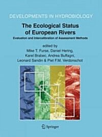 The Ecological Status of European Rivers: Evaluation and Intercalibration of Assessment Methods (Hardcover)