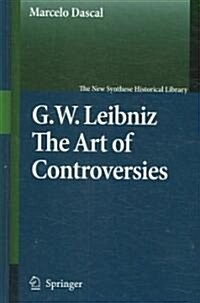 Gottfried Wilhelm Leibniz: The Art of Controversies (Hardcover, 2006)