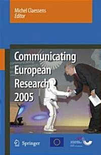 [중고] Communicating European Research 2005: Proceedings of the Conference, Brussels, 14-15 November 2005 (Hardcover)