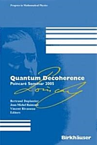Quantum Decoherence: Poincar?Seminar 2005 (Hardcover, 2007)