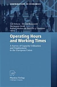 Operating Hours and Working Times: A Survey of Capacity Utilisation and Employment in the European Union (Paperback)