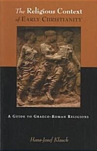 The Religious Context of Early Christianity: A Guide to Graeco-Roman Religions (Paperback)