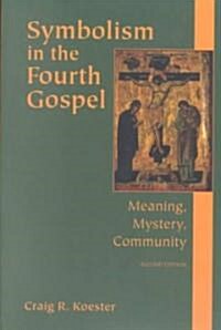 Symbolism in the Fourth Gospel: Meaning, Mystery, Community (Paperback, 2)