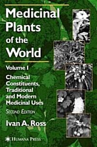 Medicinal Plants of the World: Volume 1: Chemical Constituents, Traditional and Modern Medicinal Uses (Hardcover, 2, 2003)